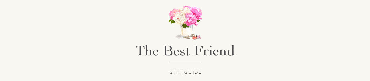 Gift Guide - The Best Friend | Felix Doolittle
