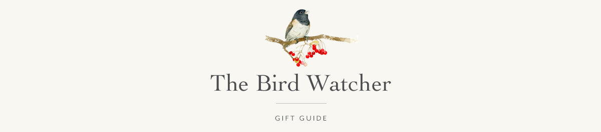 Gift Guide - The Bird Watcher | Felix Doolittle