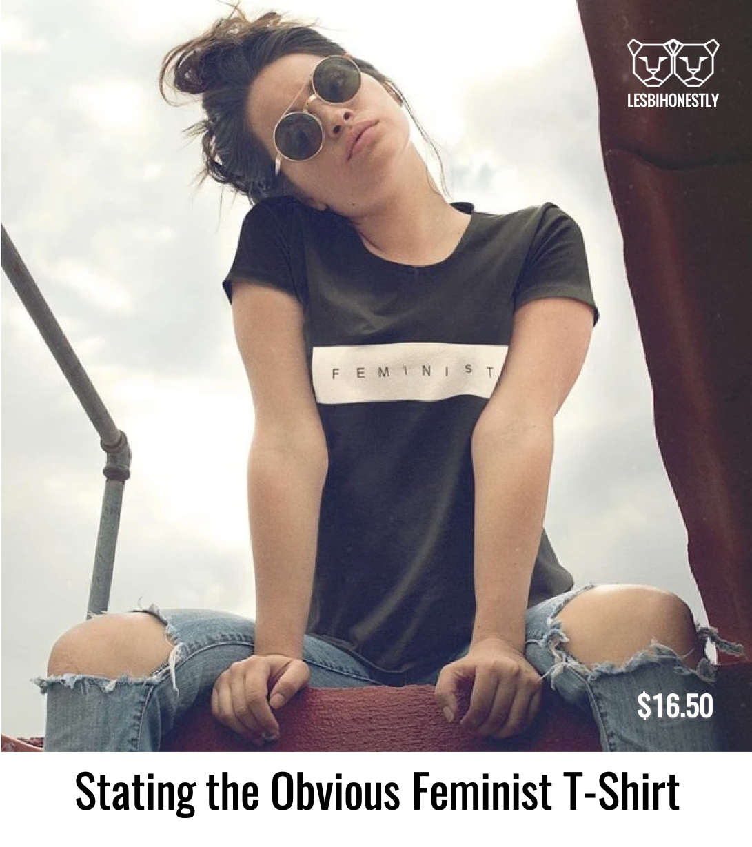 Stating the Obvious Feminist T-Shirt