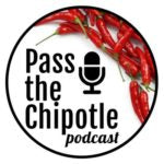 PassTheChipotlePodcast