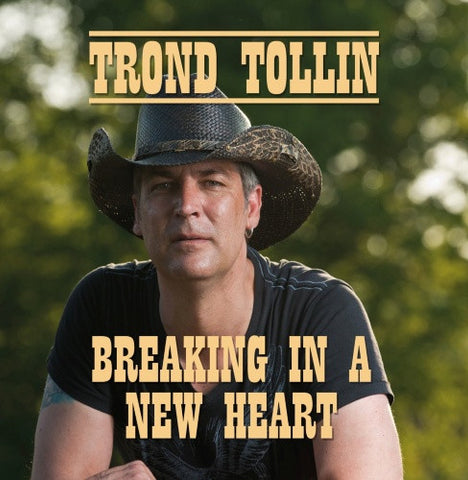 Trond Tollin - Breaking in a New Heart (CD)