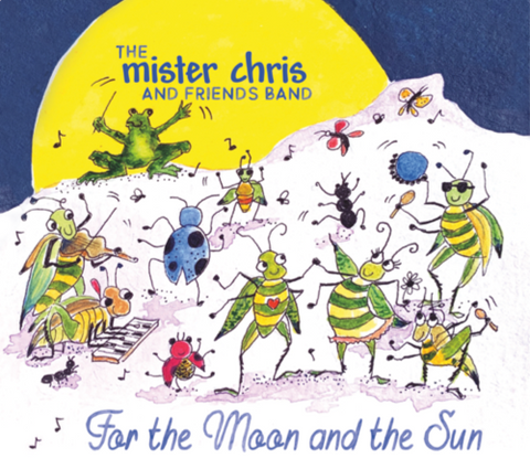 Mister Chris and Friends - "For the Moon and the Sun"