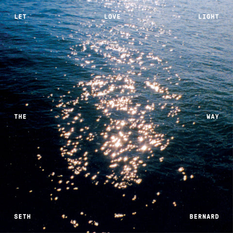 Seth Bernard "Let Love Light the Way"