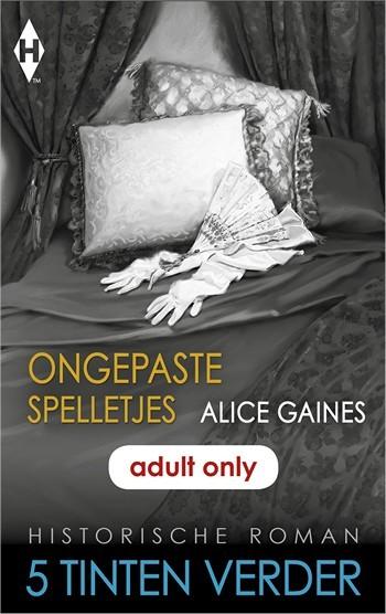 Alice Gaines - Ongepaste spelletjes - ebook Harlequin