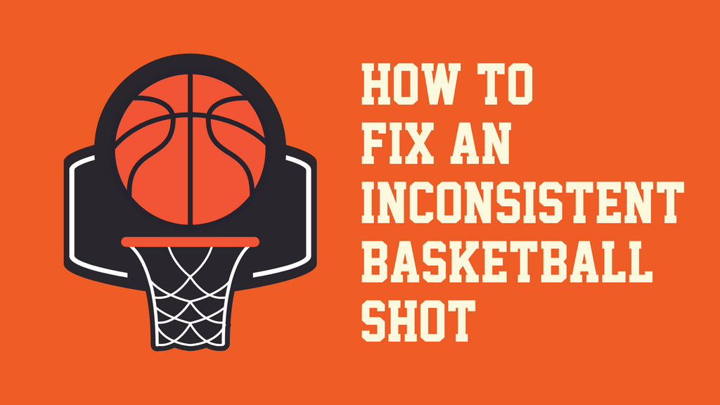 How to Fix an Inconsistent Basketball Shot