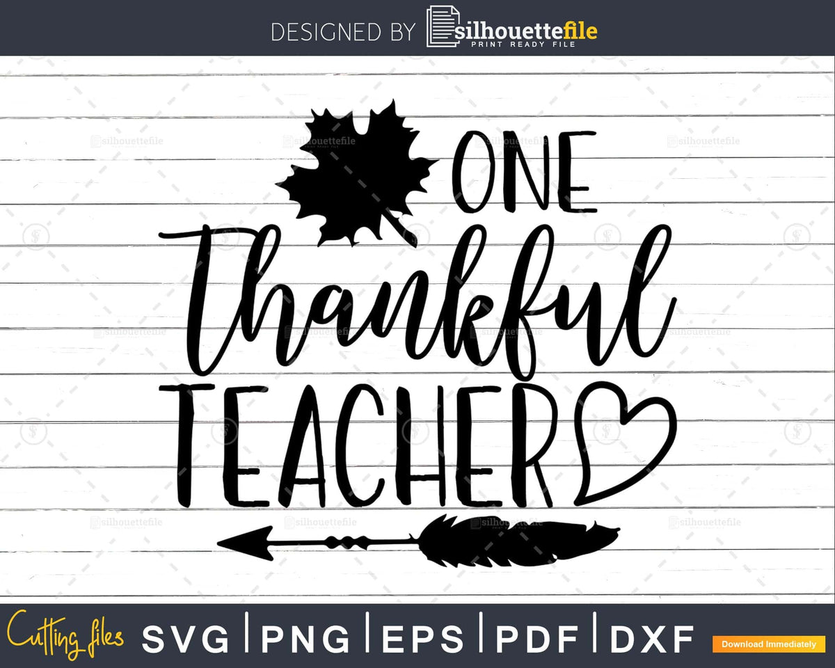 One Thankful Teacher Shirt design svg cricut cutting files – Silhouettefile