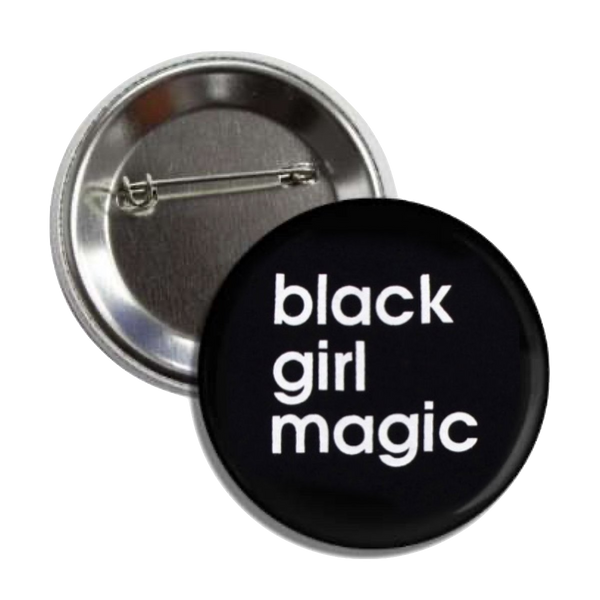 Black Girl Magic Button The Silver Room