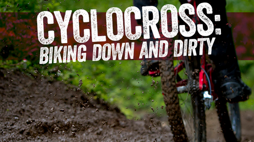 Cyclocross: Biking Down and Dirty