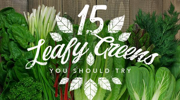 15 Leafy Greens You Should Try