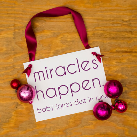 Miracles Happen Baby Due Sign