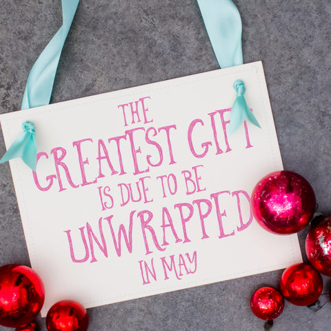 The Greatest Gift is Due To Be Unwrapped in May