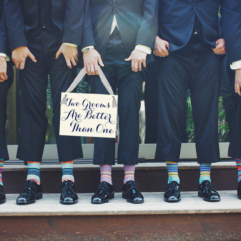 Two Grooms are Better Than One Wedding Sign LGBTQ