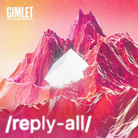 reply all podcast gimlet media