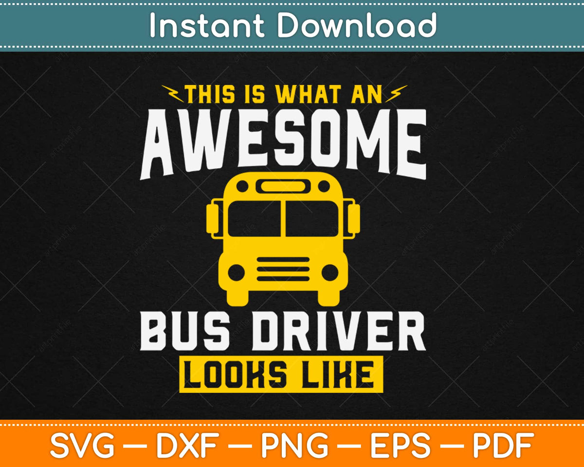 This Is What An Awesome School Bus Driver Looks Like Svg Png Dxf Craft