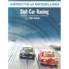 ASPECTS OF MODELLING SLOT CAR RACING BOOK