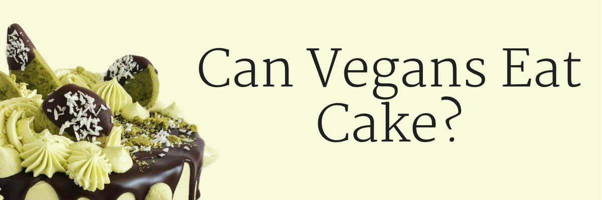 Can Vegans Eat Cake?