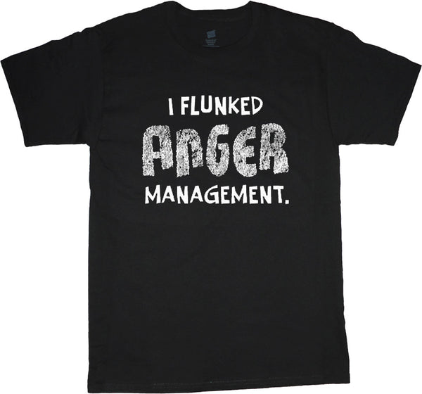 I Flunked Anger Management Funny Big And Tall Tshirt Decked Out Duds 8056