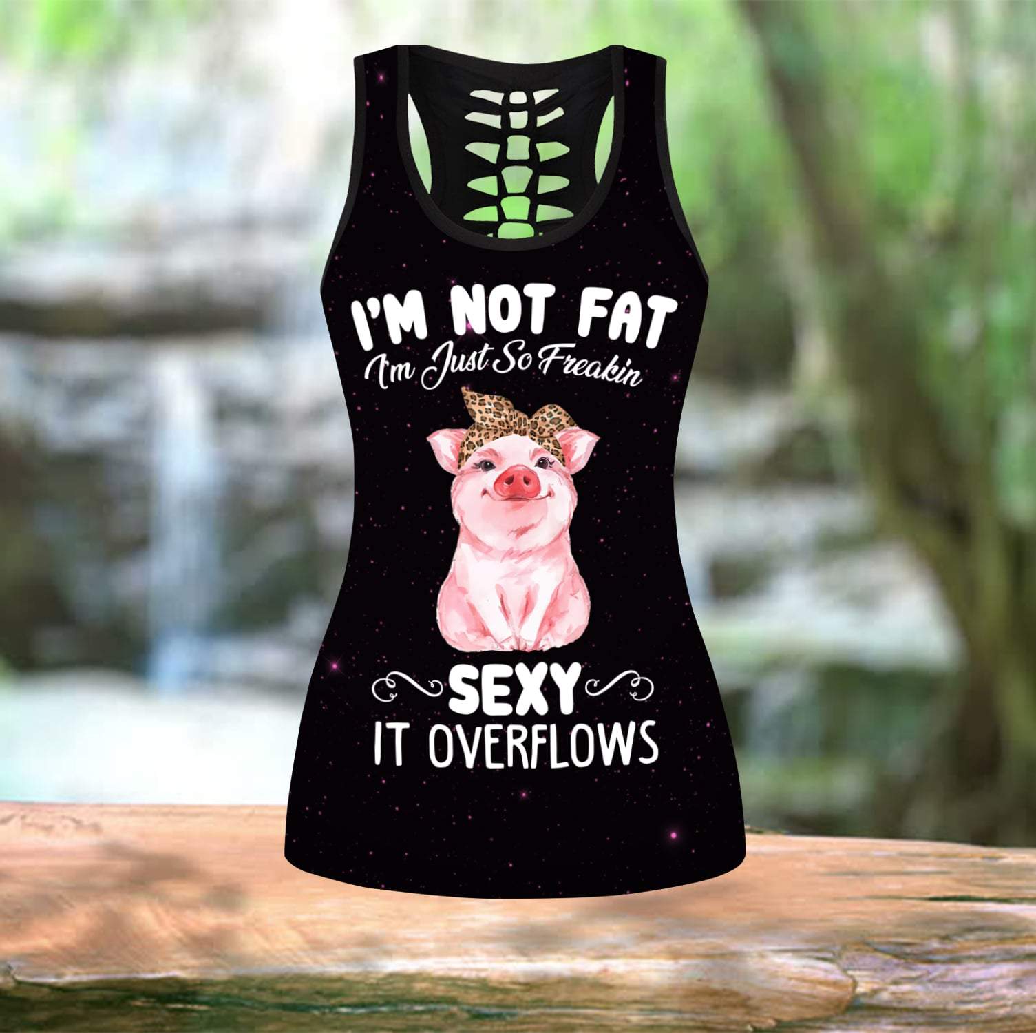 I M Not Fat I M Just Freakin Sexy It S Overflows Combo Tank Legging Vibe Cosy