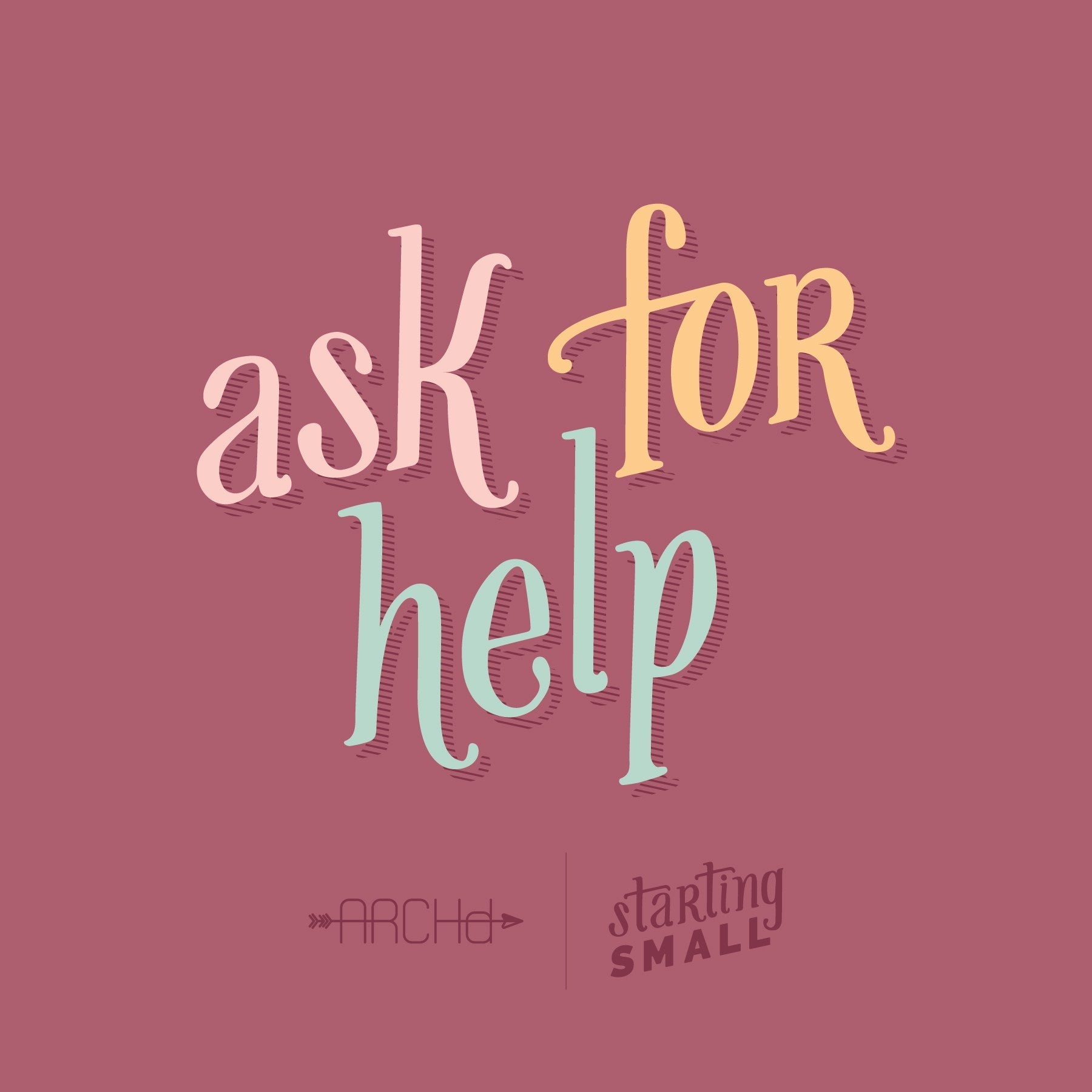 Ask For Help Starting Small a blog series by ARCHd about the adventures of starting a small business