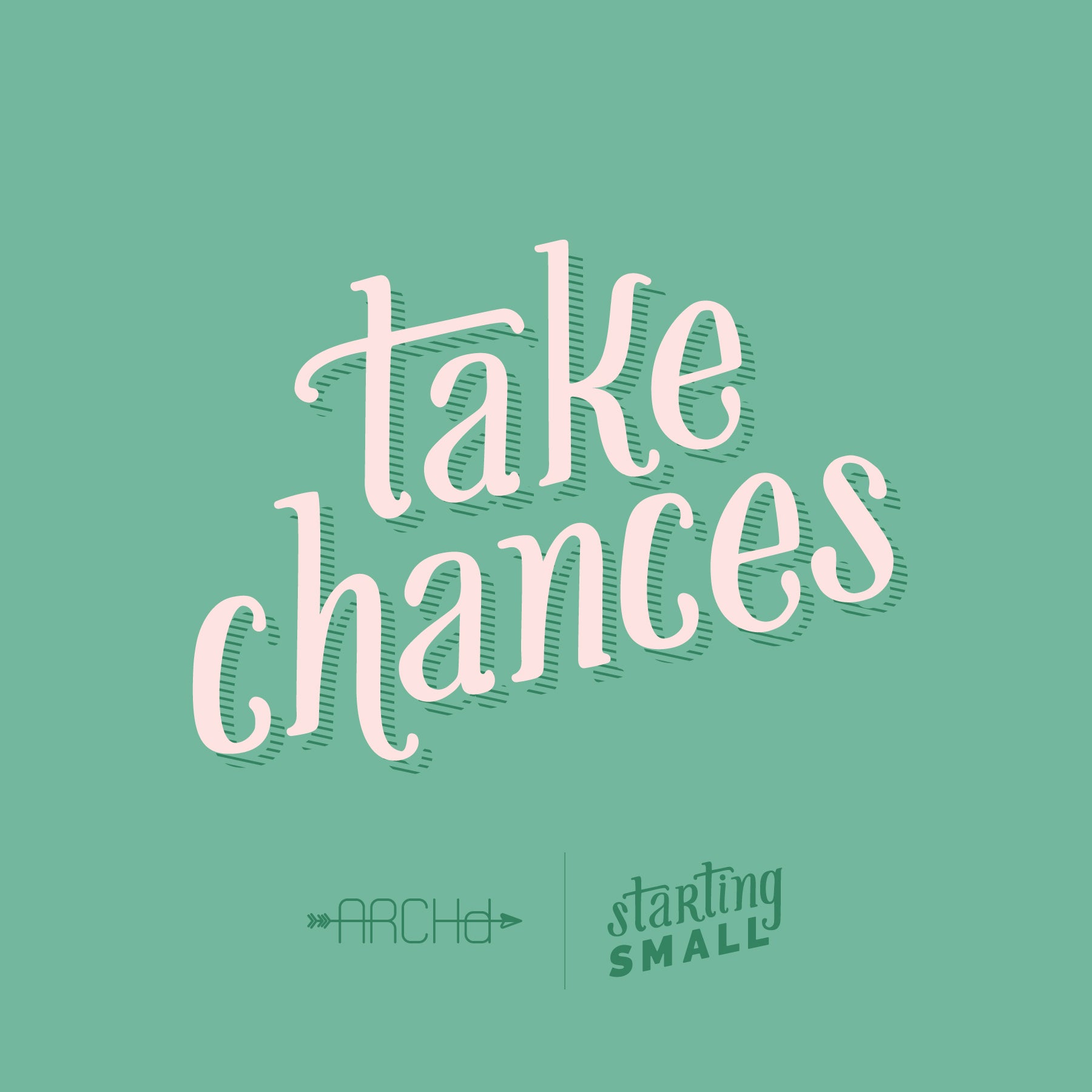 Take Chances Starting Small Adventures of Starting a small business with ARCHd