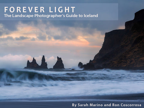 Forever Light The Landscape Photographer’s Guide to Iceland