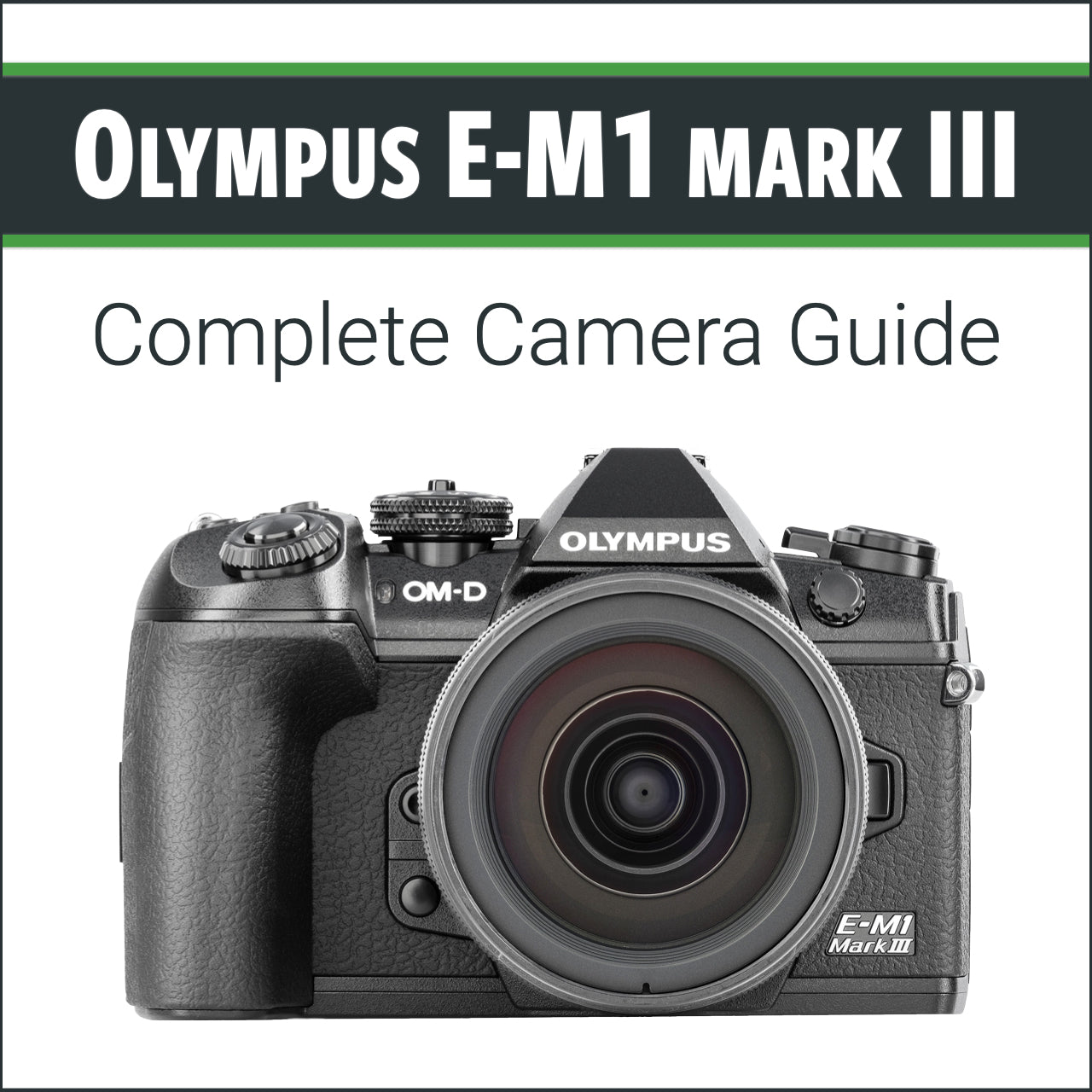 Vergevingsgezind Populair Vet Olympus E-M1 III: Complete Camera Guide – John Greengo Photography