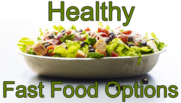 Healthy Fast Food Options – Me First Living