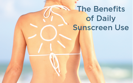 The benefits of daily sunscreen use