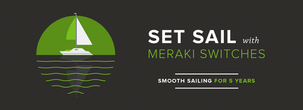Meraki Set Sail Switch Promo