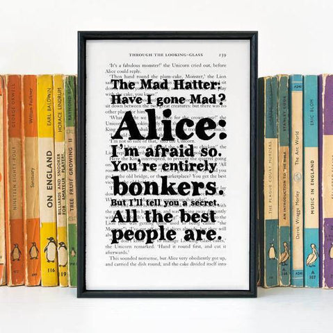 Alice in Wonderland "You're entirely bonkers"Book print