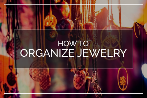 How to Organize Jewelry 
