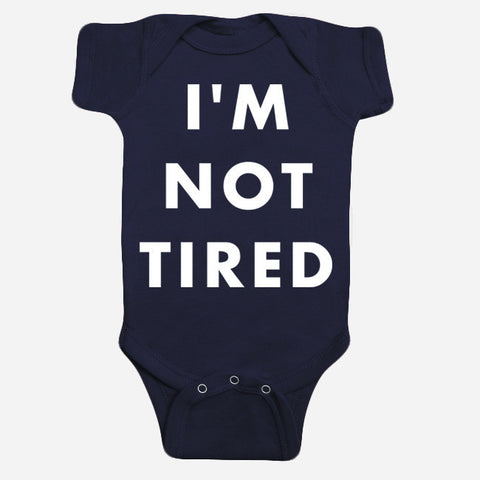 I'm Not Tired (Babies) Navy Onesie