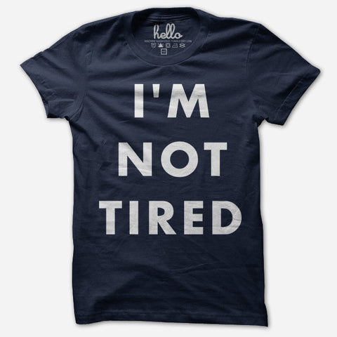 I'm Not Tired (Kids) T-Shirt