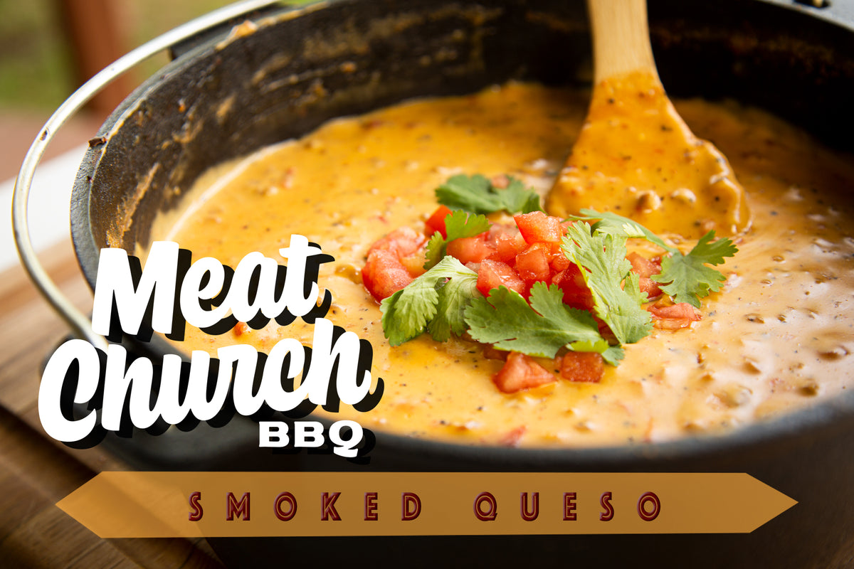 Smoked Queso Meat Church