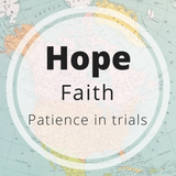 Hope - faith - patience in trials