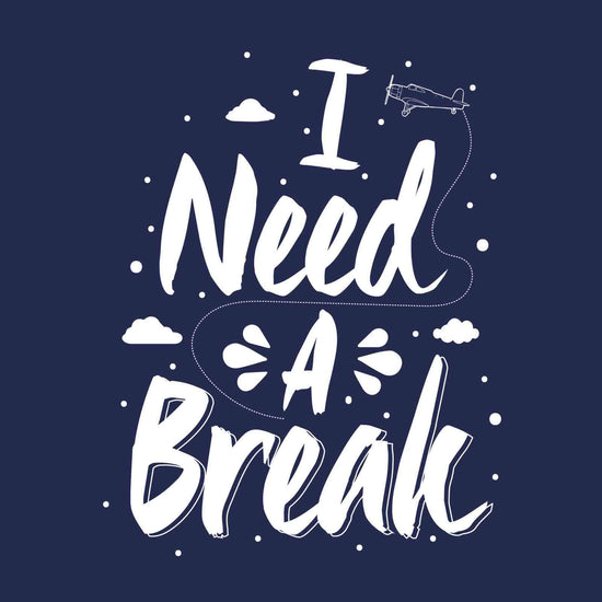 Need break