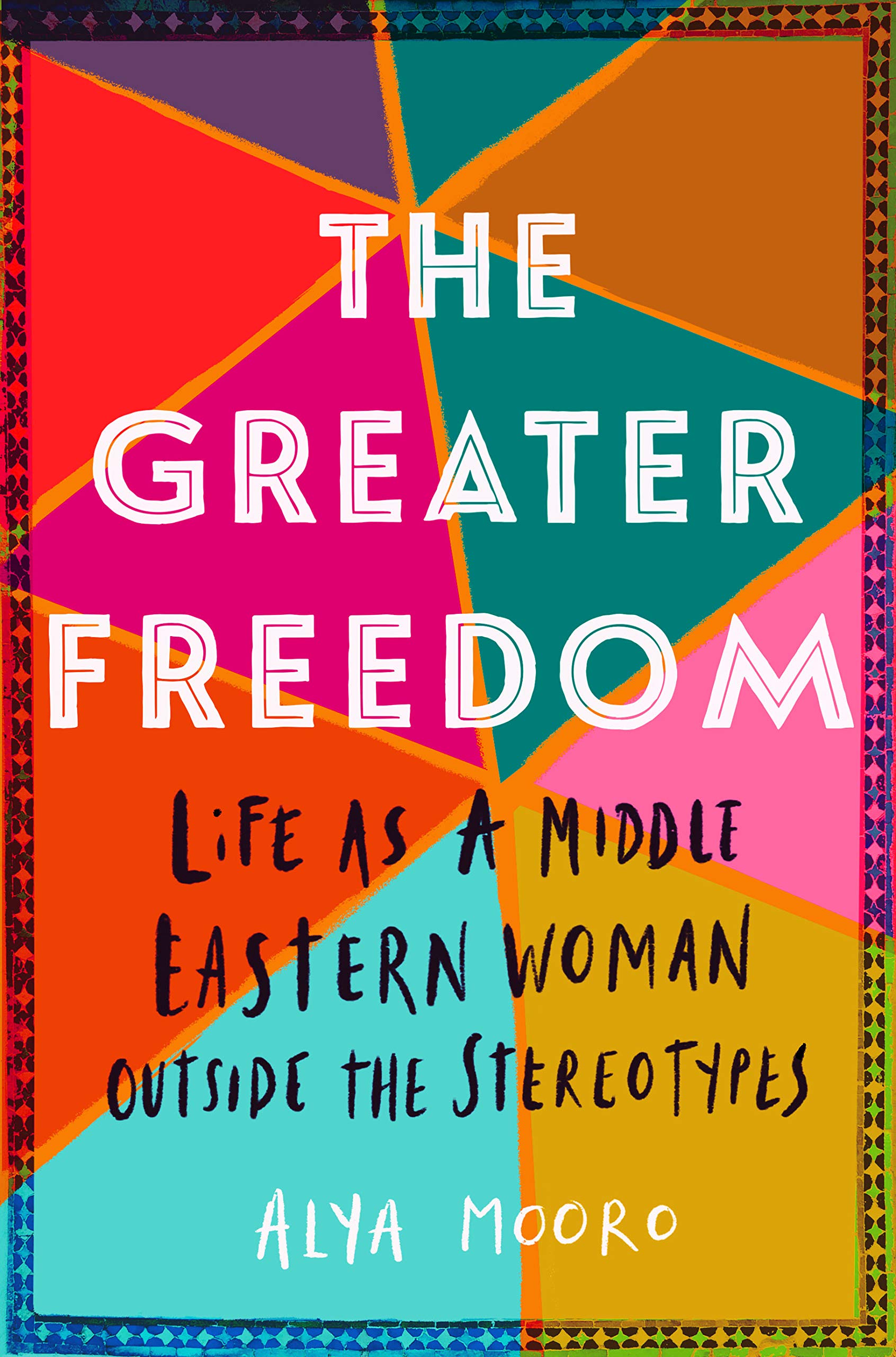 The Greater Freedom: Life as a Middle Eastern Woman Outside the Stereotypes