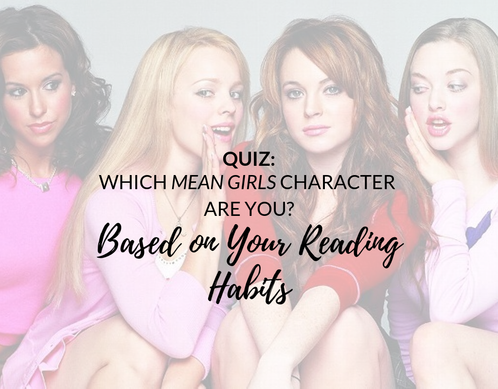 Quiz Which Mean Girls Character Are You Based On Your Reading Habit Page Chaser