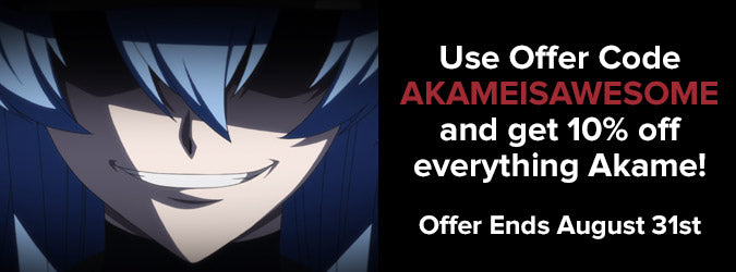Use Offer Code AKAMEISAWESOME and get 10% off everything Akame!