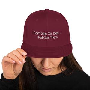 I Don't Run Over Toes Snapback Hat