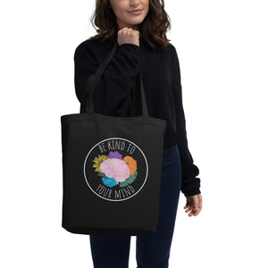 Be Kind To Your Mind Eco Tote Bag