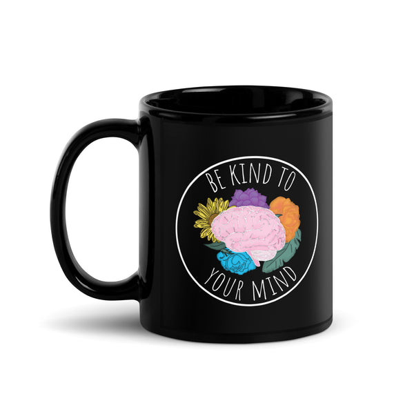 Be Kind To Your Mind Black Glossy Mug