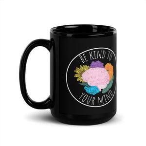 Be Kind To Your Mind Black Glossy Mug