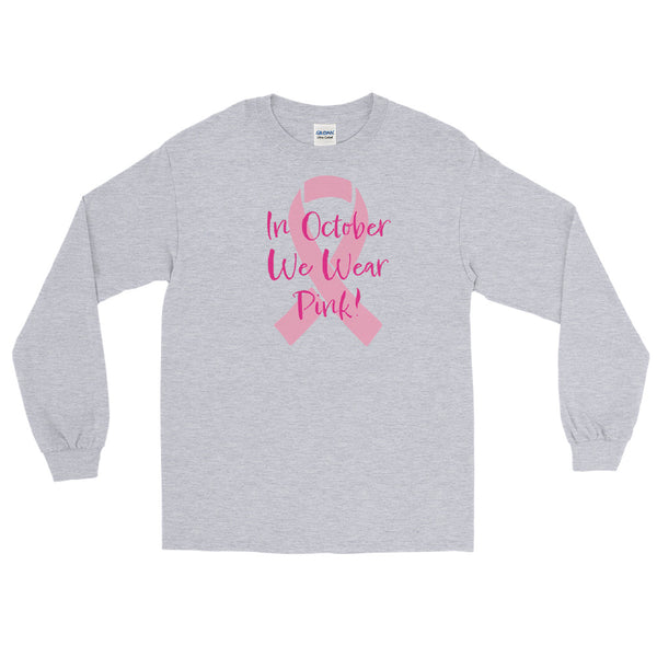 In October We Wear Pink Breast Cancer Awareness Men’s Long Sleeve Shirt