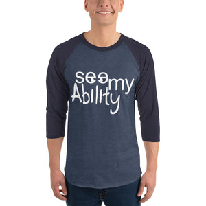 See My Ability 3/4 Sleeve Raglan Shirt