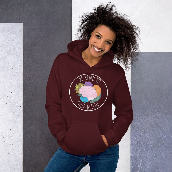 Be Kind To Your Mind Unisex Hoodie
