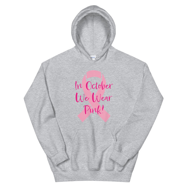 In October We Wear Pink Breast Cancer Awareness Unisex Hoodie