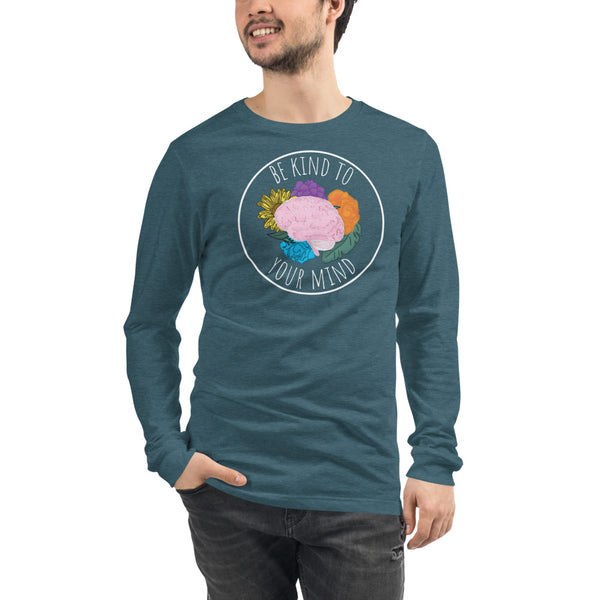 Be Kind To Your Mind Unisex Long Sleeve