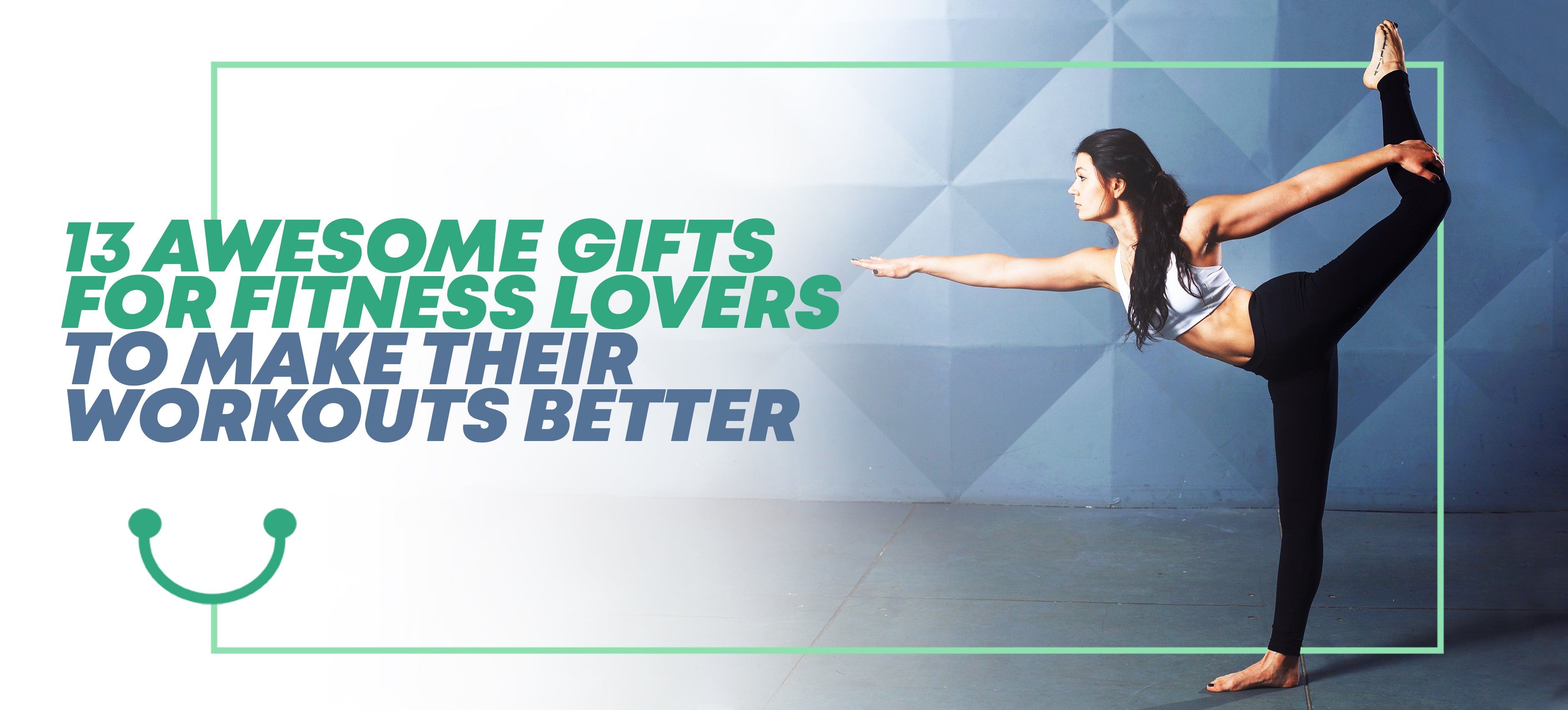 13 Awesome Gifts for Fitness Lovers to Make Their Workouts Better