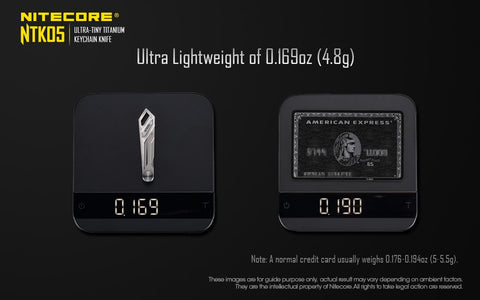 Nitecore NTK05 Ultra Tiny Titanium Key chain Knife is ultra lightweight of    0.169 oz ( 4.8 g)